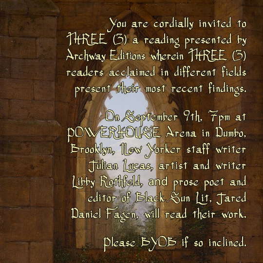 Join @ArchwayEditions on September 9th for their brand new reading event THREE featuring @jcljules of @NewYorker, artist Libby Rothfeld and @jareddnlfagen of @BlackSunLit. RSVP here: powerhousearena.com/events/archway…