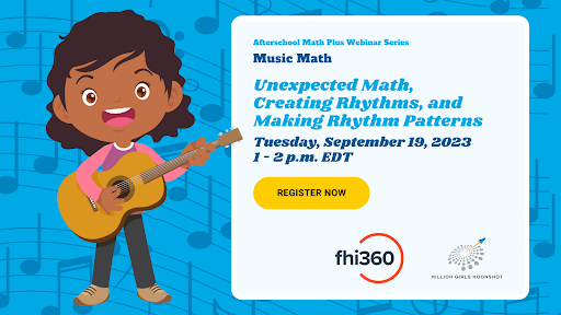 Join Afterschool Math Plus for their upcoming webinar series on how to use ASM+ activities in your out-of-school time program. September’s theme is “MusicMath: Unexpected Math, Creating Rhythms, and Making Rhythm Patterns.” Register here: bit.ly/430UD8e