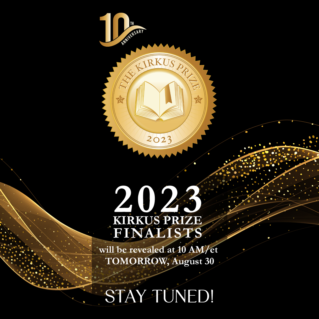 Watch this space, book lovers. Tomorrow at 10 a.m. ET we announce the 18 finalists for this year’s Kirkus Prizes in fiction, nonfiction, and young readers’ literature. The literary awards season has officially begun! #KirkusReviews #BookAwards #LiteraryAwards