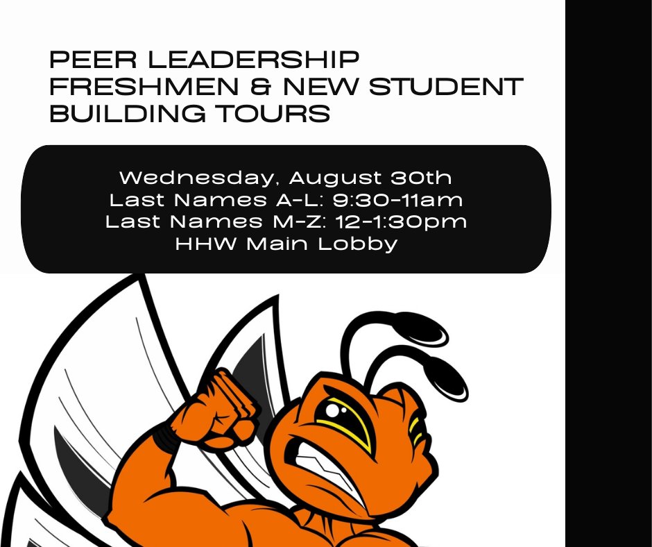 Attention incoming freshmen and anyone new to HHW! Come by on 8/30 (times by last name) for a building tour and orientation with Peer Leadership.