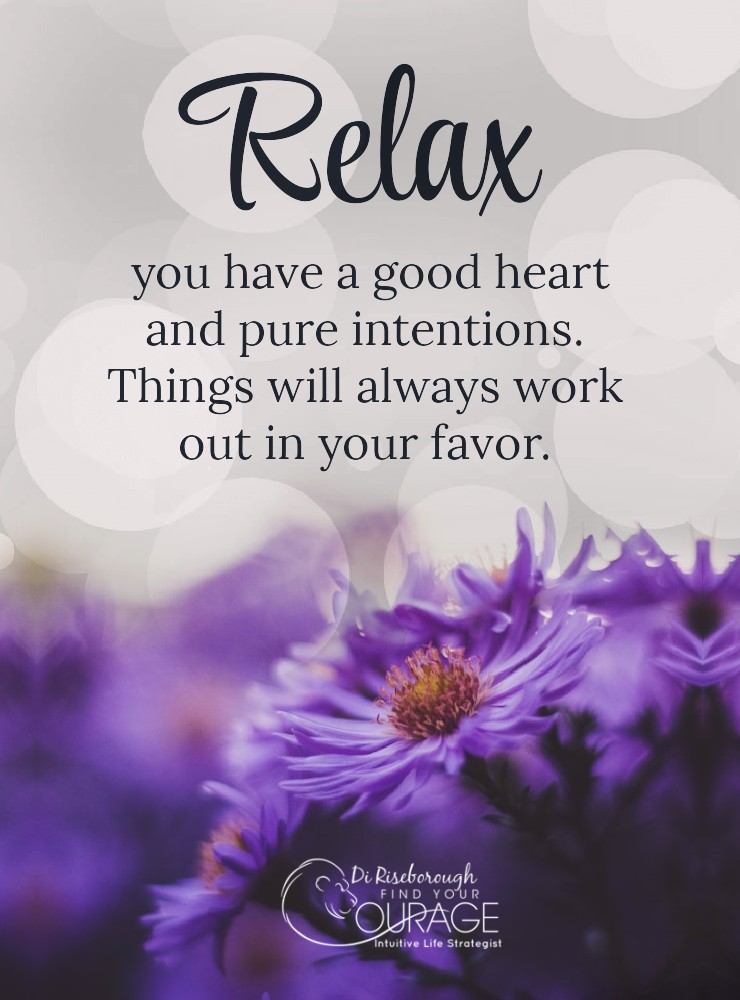 LifeWithJohn's tweet photo. Relax. You have a good heart and pure intentions. Things will always work out in your favor. ~ #Positivity https://t.co/hWIDsbWY50