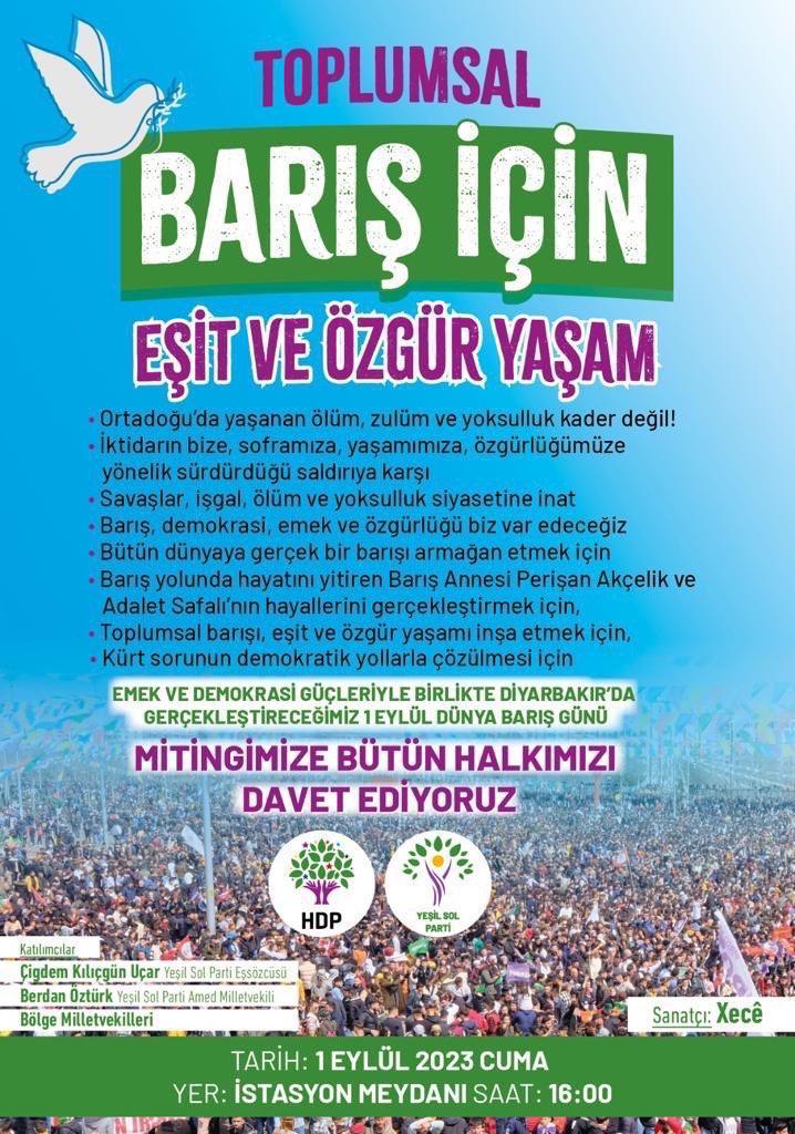 İktidarın bize, soframıza, yaşamımıza, özgürlüğümüze yönelik sürdürdüğü savaşa karşı
Emek ve Demokrasi Güçleriyle birlikte
Diyarbakır’da gerçekleştireceğimiz 1 Eylül Dünya Barış Günü mitingimize bütün halkımızı davet ediyoruz.