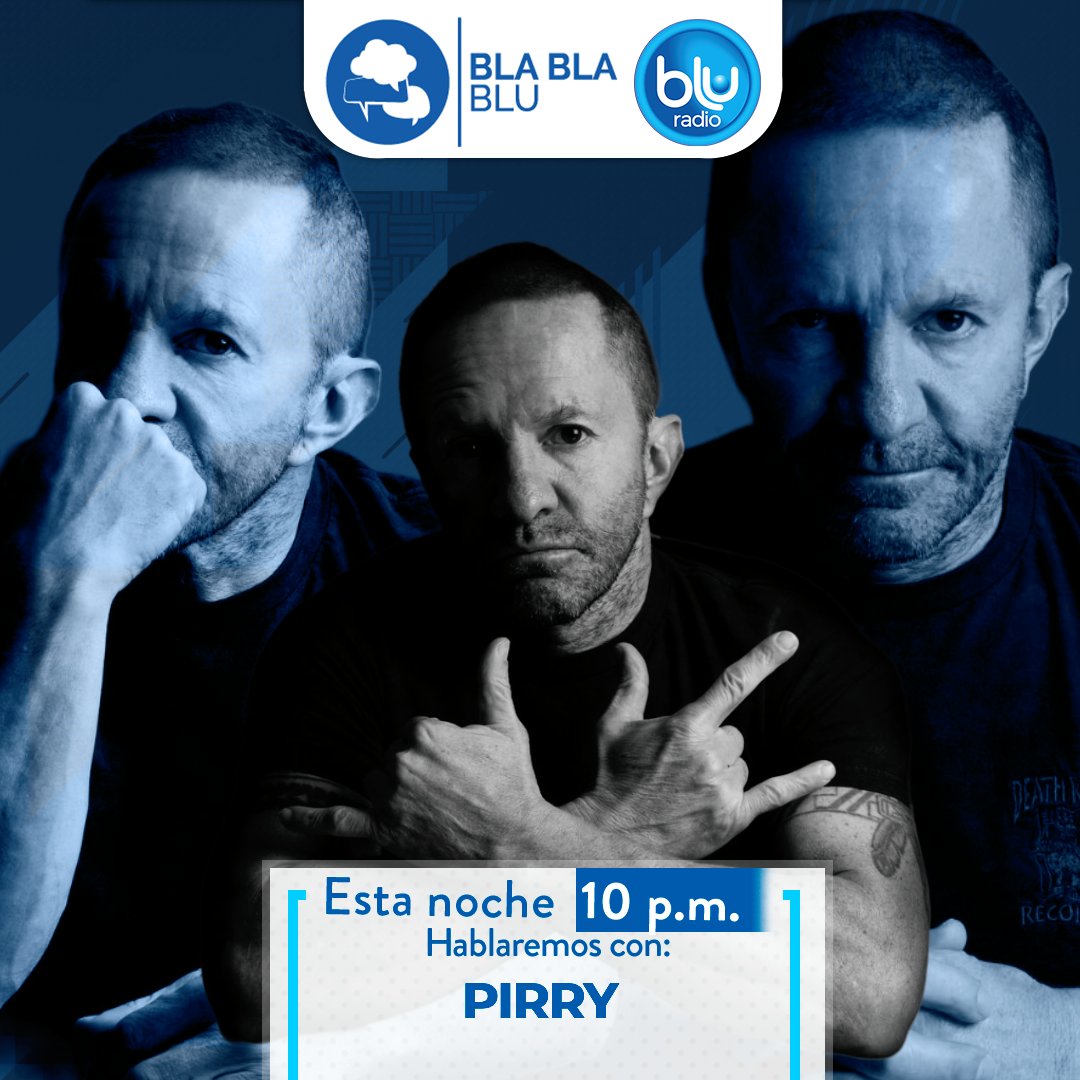 BluRadioCo's tweet photo. ¡Hoy en #BlaBlaBlu! 

El periodista Pirry (@PirryOficial)
nos acompañará a partir de las 10:00 p.m.  

Y espere a las 11:00 p.m. nuestra conversación con @astropuerta sobre la era del espacio.  

Dirige: @entreelquintero

📻 » https://t.co/oUL93Qme7W « https://t.co/yzbYo9NGvS