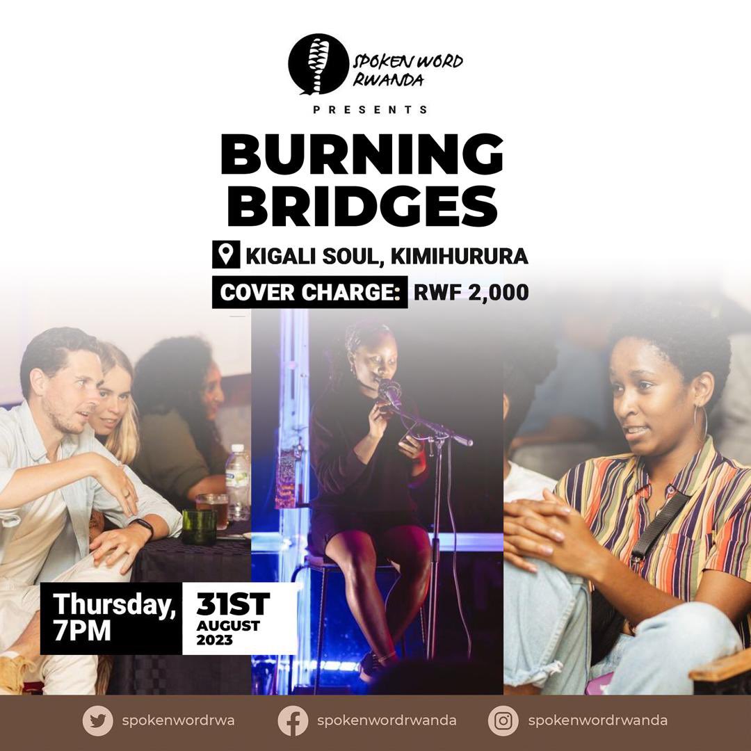 Hey @SpokenwordRwa Fam! Get your thoughts and pens ready for our August edition of #spokenword with the theme #BurningBridges, on Thursday 31 Aug at @KigaliSoul. Doors open at 7pm. DM us to be placed on the performance list. Spread the word and bring all your friends! #RwOT