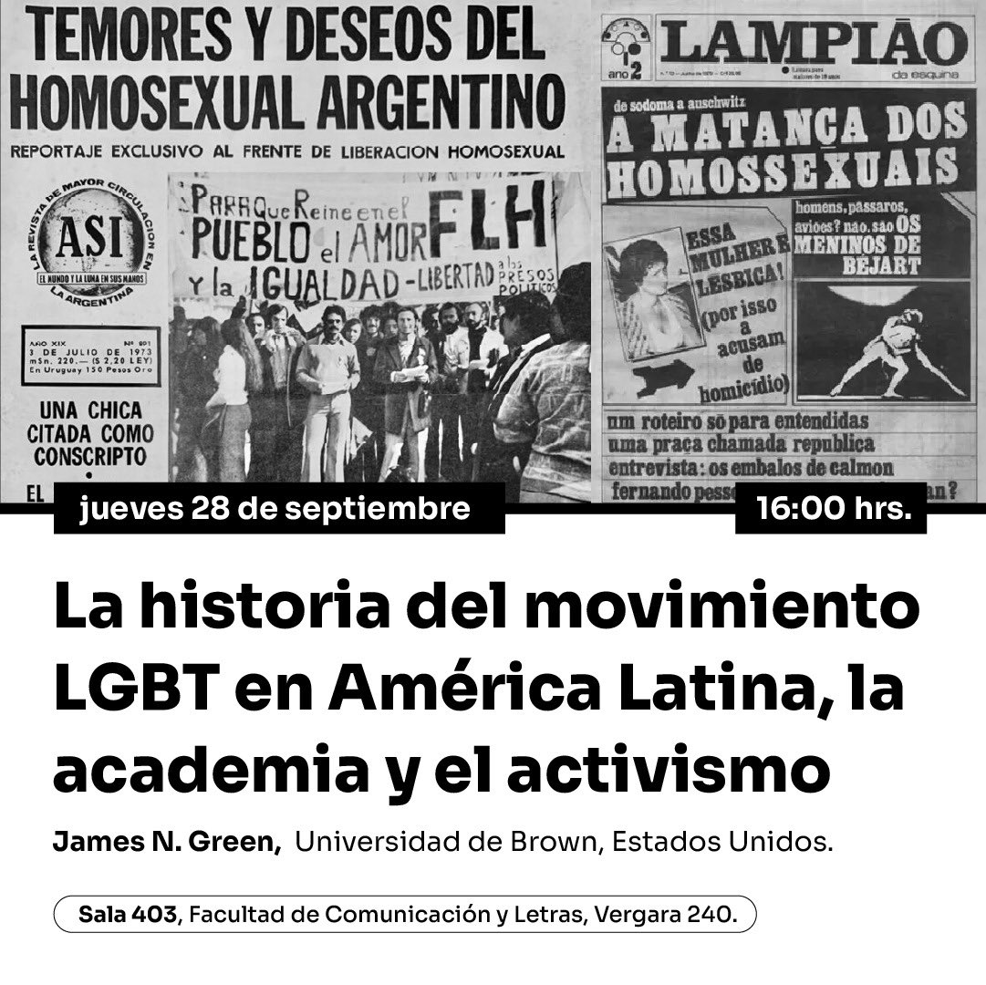 cjbarrientos's tweet photo. Trabaja en temas de sexualidad, género y disidencias? Es activista y estos temas son parte de su compromiso político? Venga el 28 de septiembre a las 16:00 horas sala 403 de Vergara 240 en Comunicación y Letras UDP a dialogar James Green les esperamos @cccastrog @icsoUDP https://t.co/qUEEck3ECg