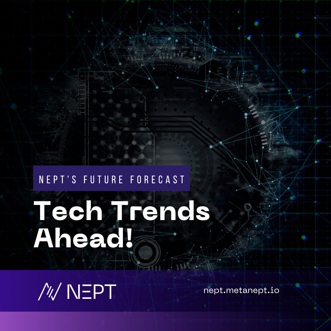 MetaNept's tweet image. 🔮 Explore Exciting Horizons with Nept&apos;s Future Tech Forecast! 🌐✨

Curious about upcoming tech trends? Join us for AI marvels, sustainable innovations, and more! Embark on this boundary-less journey into the future of tech. 🚀🔌

#MetaNeptTechForecast #InnovationInsights