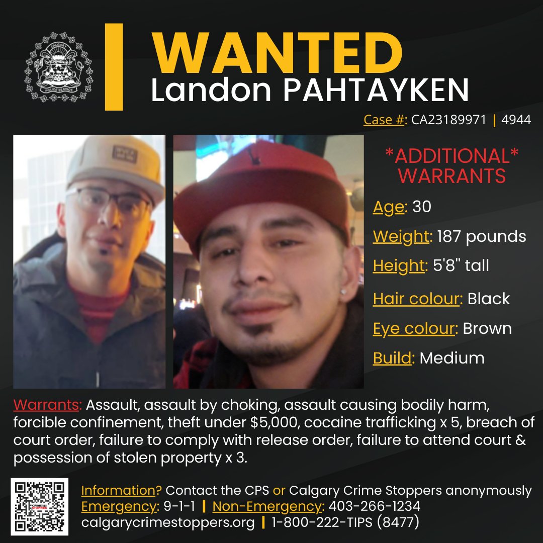 🔴 WANTED 🔴

We need your help to locate Landon PAHTAYKEN, 30, of Calgary. 

He is wanted on several warrants, including assault, forcible confinement, theft, drug trafficking &amp; others. 

Information?
☎️ CPS: 403-266-1234
🛑 <a href="/StopCrimeYYC/">Crime Stoppers YYC</a> 
 
⚖️ Case #: CA23189971 | 4944