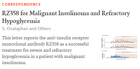 Intruiging potential new option for refractory hypoglycemia in malignant insulinoma: insulin receptor antibody RZ358. Hopefully the first case of many to proof efficacy and improve outcome for these difficult functioning NET cases. www-nejm-org.eur.idm.oclc.org/doi/10.1056/NE…