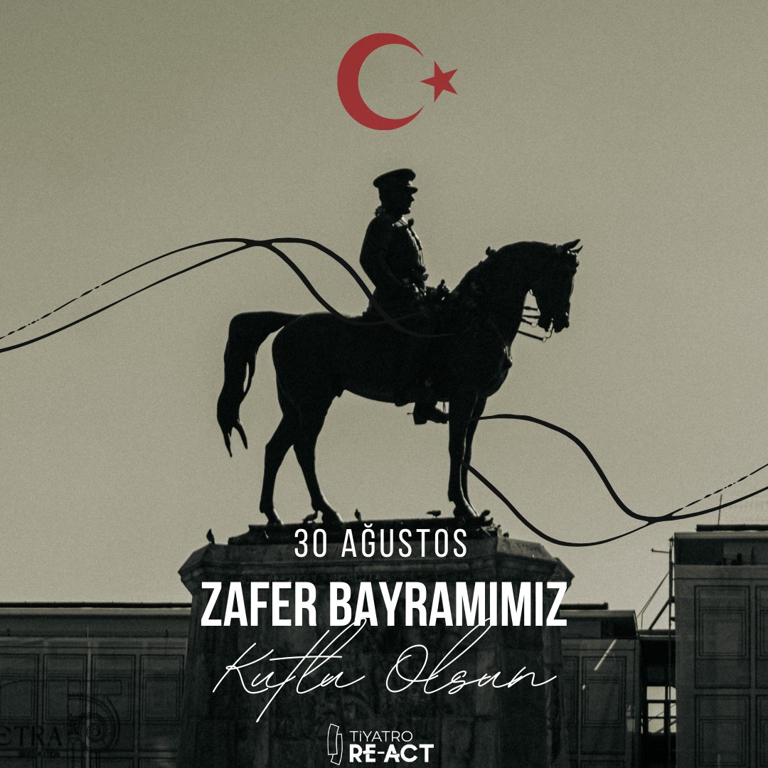 reacttiyatro's tweet photo. 30 Ağustos Zafer Bayramımız kutlu olsun! 
#30Ağustos1922 https://t.co/E4zRQWjw1O