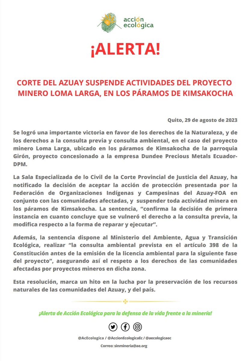 🔴 Alerta

CORTE DEL AZUAY SUSPENDE ACTIVIDADES DEL PROYECTO
MINERO LOMA LARGA, EN LOS PÁRAMOS DE KIMSAKOCHA

Esta resolución, marca un hito en la lucha por la preservación de los recursosnaturales de las comunidades del Azuay, y del país.

#AzuayLibreDeMinería 💦
Leer 👇🏻