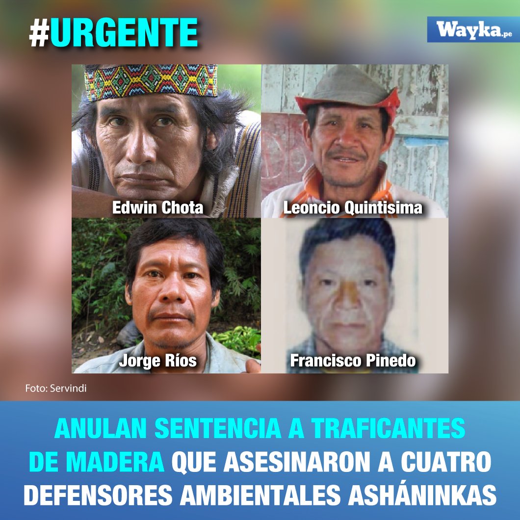 🚨#Urgente | Se anuló la sentencia en primera instancia del Caso Saweto, dónde se impuso 31 meses de prisión efectiva en contra de los imputados por el asesinato de cuatro líderes asháninkas.

👉Este martes 29 de agosto la Sala de Apelaciones de Ucayali declaró nula esta