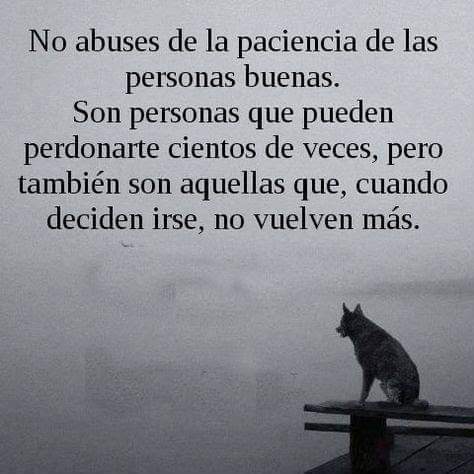 Motivos14185270's tweet image. No abuses de la paciencia de las personas buenas.