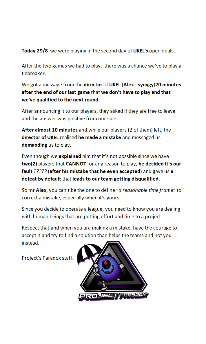 Regarding our issue with <a href="/TheUKEL/">4 Nations | The UK & Ireland's National League</a> 's director.

We really feel like there is totally no respect to our effort and the time we've spent. 

<a href="/NLClol/">Arozzi NLC</a> should be aware of what's happening since 4 nations leagues, are connected with the NLC.