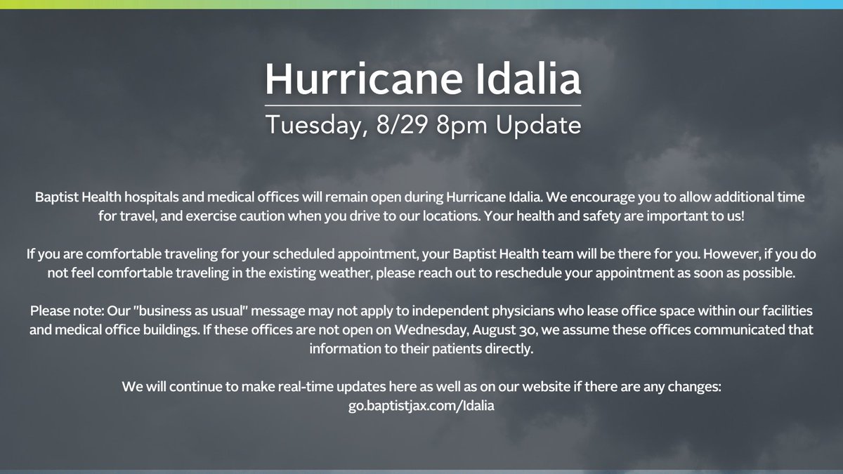 Baptist Health hospitals and medical offices will remain open during Hurricane Idalia. We encourage you to allow additional time for travel, and exercise caution when you drive to our locations. Your health and safety are important to us! go.baptistjax.com/Idalia