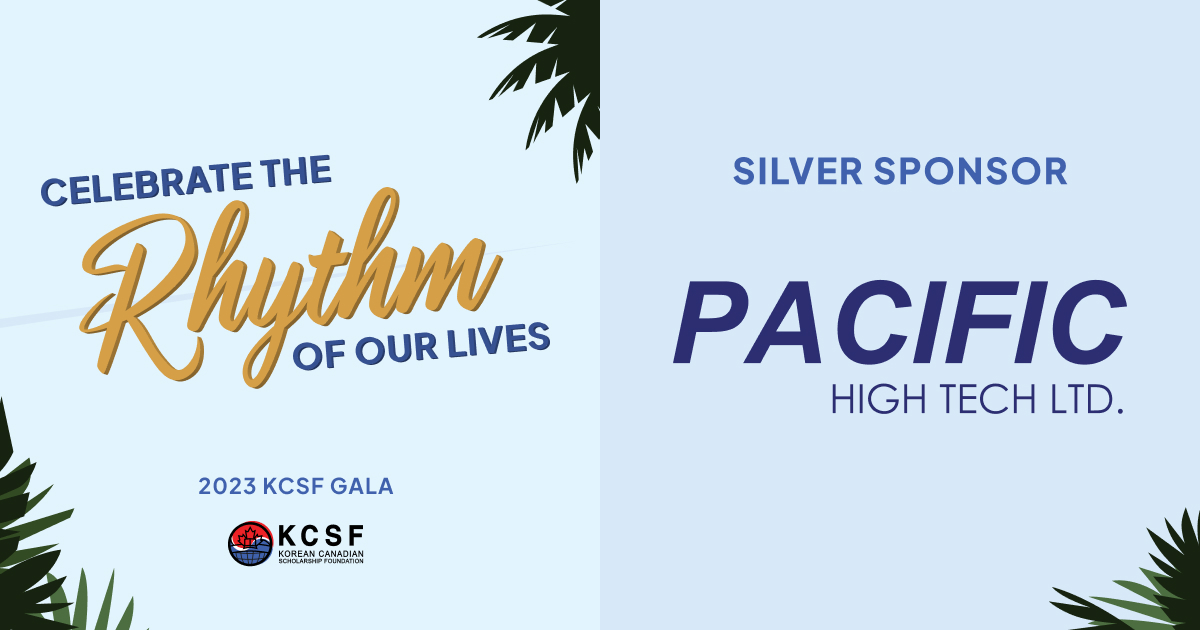 Thank you to our Silver Sponsor, Pacific High Tech Ltd., for supporting our 2023 KCSF Gala: “Celebrate the Rhythm of Our Lives”!

Get your tickets today at kcsf.ca/gala

#kcsf #gala #korean #canadian #scholarship #foundation #fundraiser #leadership