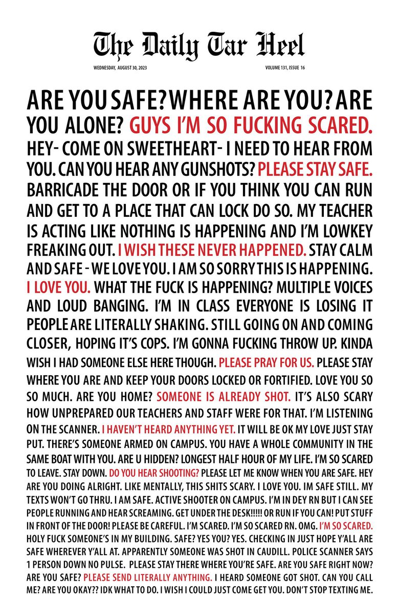 Shannon Watts (@shannonrwatts) on Twitter photo The front page of tomorrow's
<a href="/dailytarheel/">The Daily Tar Heel</a>.
These are some of the text messages sent and received by University of North Carolina students during the Monday lockdown triggered by the shooting death of a teacher on campus. The front page of tomorrow's
<a href="/dailytarheel/">The Daily Tar Heel</a>.
These are some of the text messages sent and received by University of North Carolina students during the Monday lockdown triggered by the shooting death of a teacher on campus.