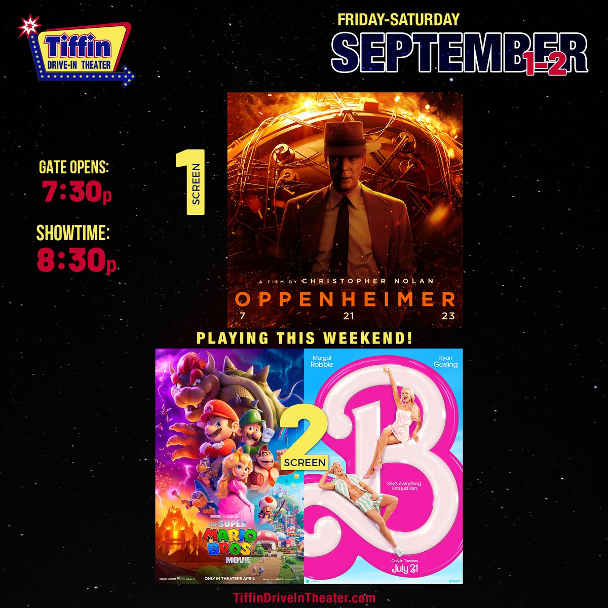 Playing September 1-2:

<a href="/OppenheimerFilm/">Oppenheimer</a> on screen 1;
<a href="/supermariomovie/">The Super Mario Galaxy Movie</a> w/ <a href="/barbiethemovie/">Barbie Movie</a> on screen 2.

Purchase tickets online: TiffinDrive-InTheater.SimpleTix.com

#TiffinDriveIn #NowPlaying #Oppenheimer #TheSuperMarioBrosMovie #Barbie #BarbieMovie #Barbenheimer