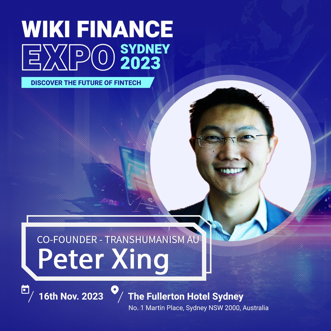 Meet him in #WikiEXPO

We are pleased to announce that @peterxing , Co-founder at @transhumanismAU, will be speaking at Wikifinance Expo Sydney 2023.
Register：lnkd.in/gz_drZcz

#Sydney #Finance #Wikiexpo #Web3 #Metaverse #Crypto #ETH #BTC #Forex #TranshumanismAustralia