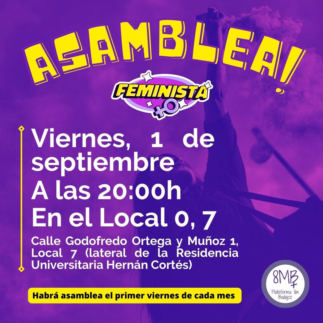 ¡ASAMBLEA!
Como cada primer viernes de cada mes, nos reunimos para plantear y organizar acciones feministas, ¡Únete!
🟣1 de septiembre 
🟣20h 
🟣Local 0,7 
🟣 Asamblea abierta y mixta