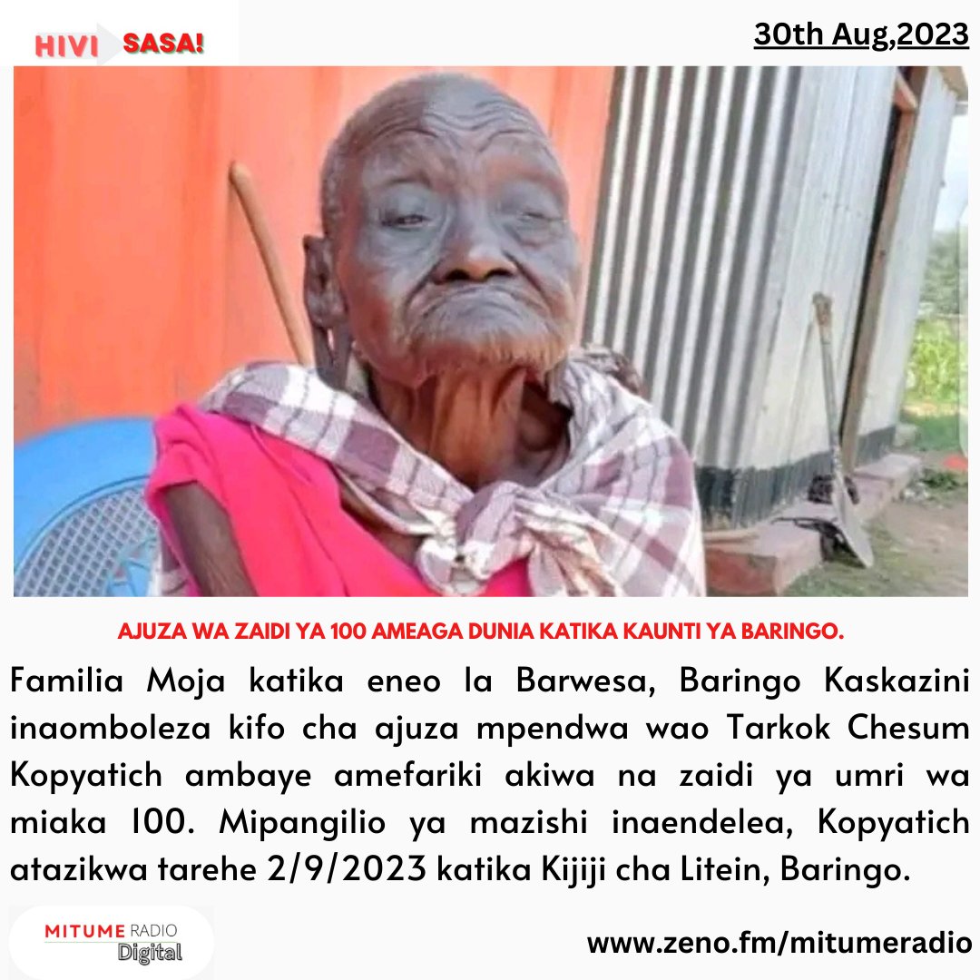 AJUZA WA ZAIDI YA MIAKA 100 AAGA DUNIA KATIKA KAUNTI YA BARINGO.

#HiviSasa.

30/8/2023.

zeno.fm/mitumeradio