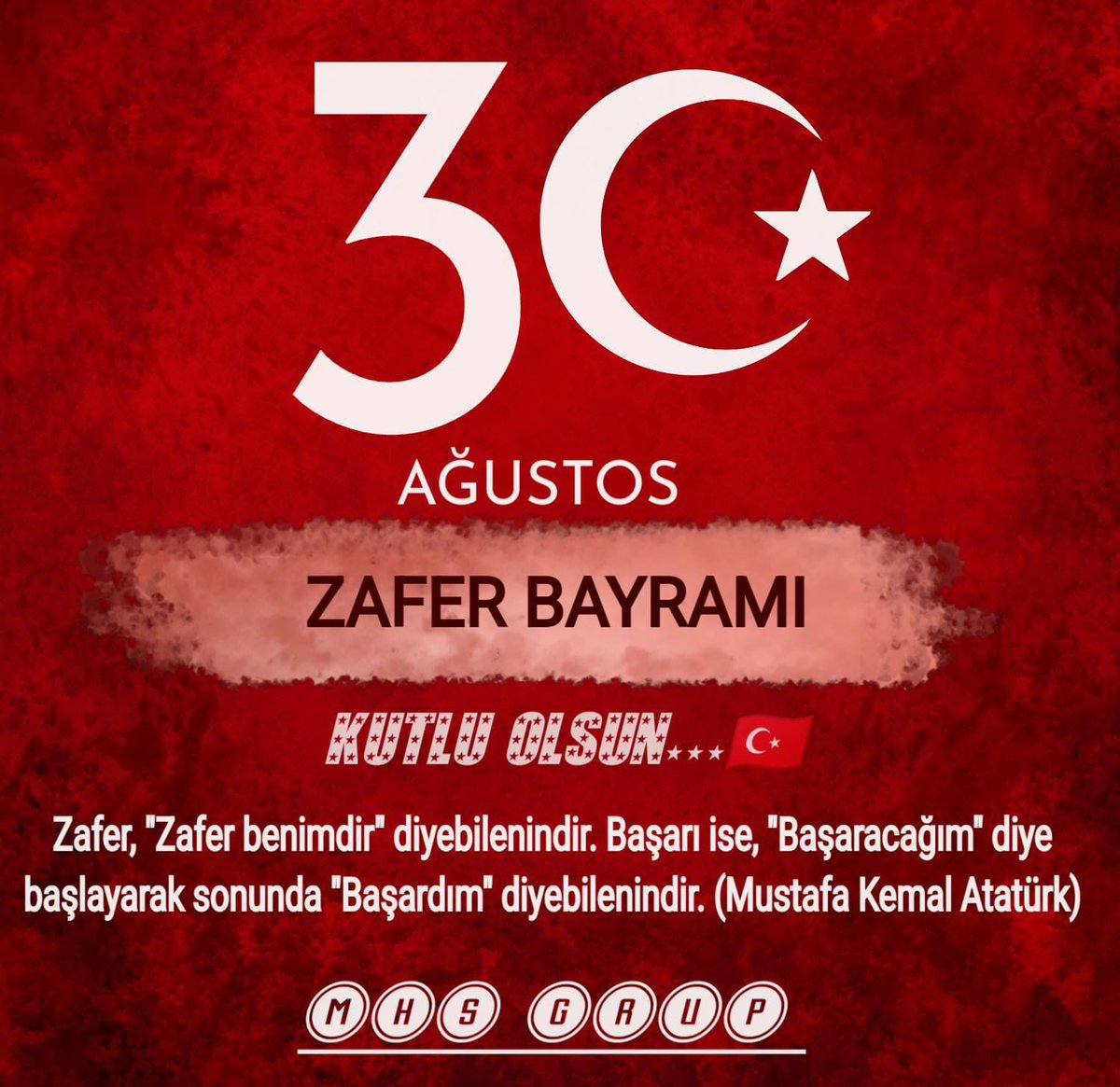 mhsgrup's tweet photo. #MustafaKemalAtatürk ve silah arkadaşlarının önderliğinde  büyük #Türkmilleti ve kahraman 
Ordusunun cesaret ve fedakarlığı ile kazanılan #Türkmilletinin eşsiz zaferlerinde biri olan,30 Ağustos 1922 Büyük Taarruz'un 101Yılı 
#30AgustosZaferBayrami ktlu olsn 🇹🇷 #MhSGrup https://t.co/Ioe9q4quqS