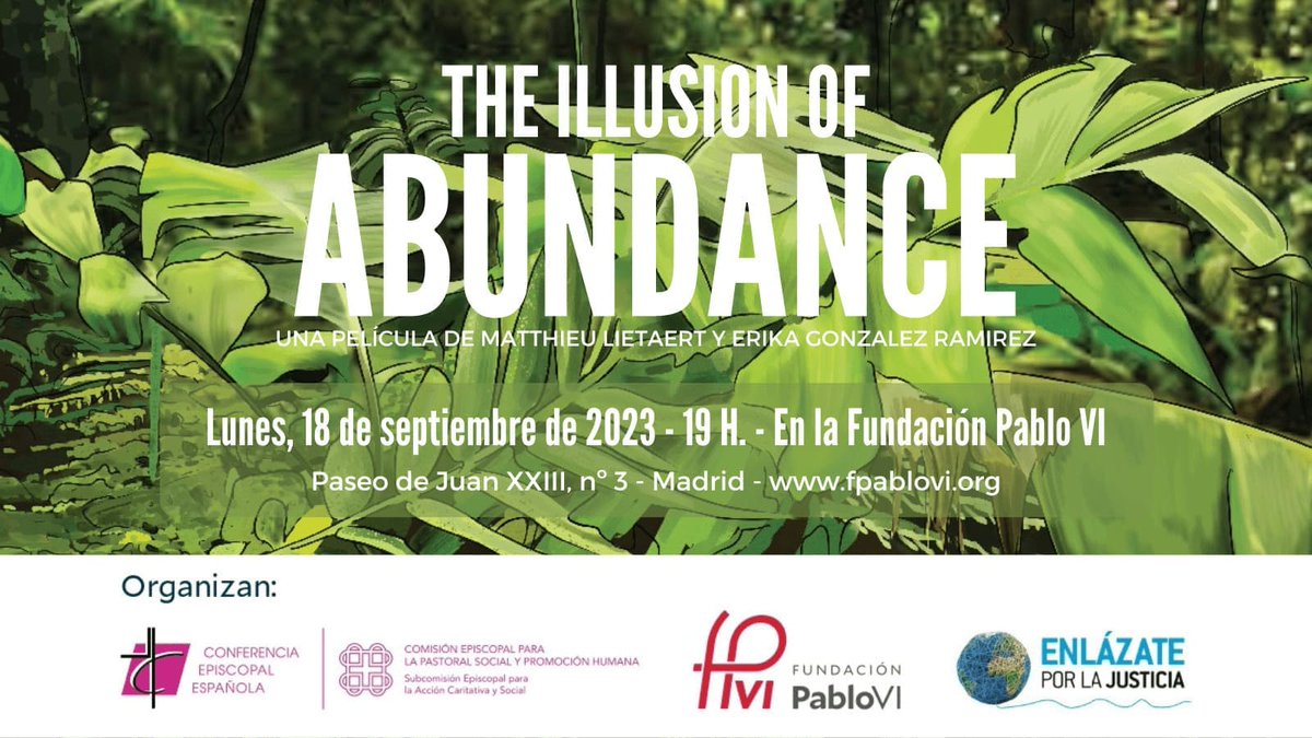 📢No te pierdas el documental "La ilusión de la abundancia" este #18deSeptiembre a las 19h (Paseo de Juan XXIII, nº 3, Madrid), en el marco del VI Seminario de Ecología Integral. ➡INSCRÍBETE aquí jornadasconferenciaepiscopal.es/seminarioecolo…