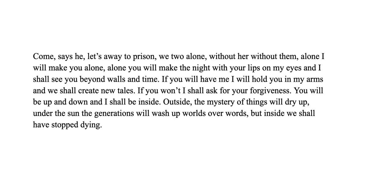 Every time I read this passage from Hélène Cixous' Dedans I am yet again convinced this is the most beautiful proposal existing.