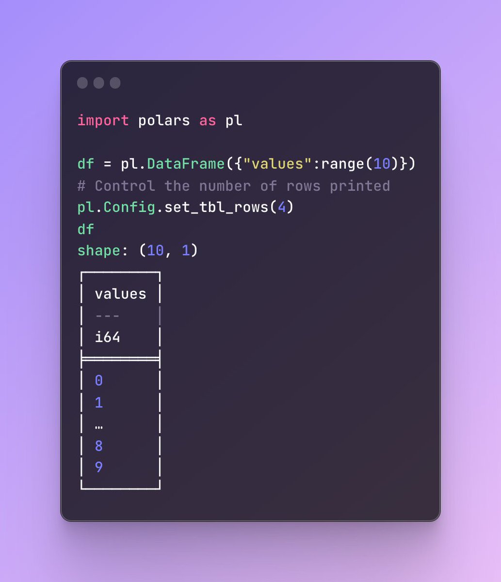 One small feature in Polars that I find easier than in Pandas is setting the number of rows to display. In Polars you do this with the pl.Config.set_tbl_rows function so use pl.Config.set_tbl_rows(4) for 4 rows. Or if you want all the rows just run pl.Config.set_tbl_rows(-1)