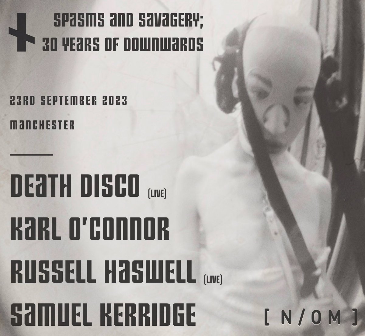 RussellHaswell's tweet photo. Spasms &amp; Savagery
30 Years of Downwards #2

Manchester 
23rd Sept 2023
*** the location will be revealed on the day!!!

#DeathDisco [LIVE]
#KarlOConnor
@RussellHaswell [LIVE]
#SamuelKerridge

[N/OM] #DownwardsRecords

https://t.co/7aoje1Zc9I https://t.co/SSIzPutiPG