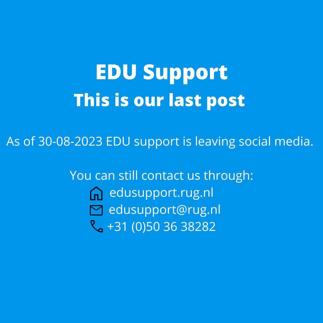 EDU Support - University of Groningen (@edusupportrug) on Twitter photo As of 30-08-2023 EDU support is leaving social media.
You can visit our website: edusupport.rug.nl or contact us through email (edusupport@rug.nl) or by calling us on: +31 (0)50 36 38282. As of 30-08-2023 EDU support is leaving social media.
You can visit our website: edusupport.rug.nl or contact us through email (edusupport@rug.nl) or by calling us on: +31 (0)50 36 38282.