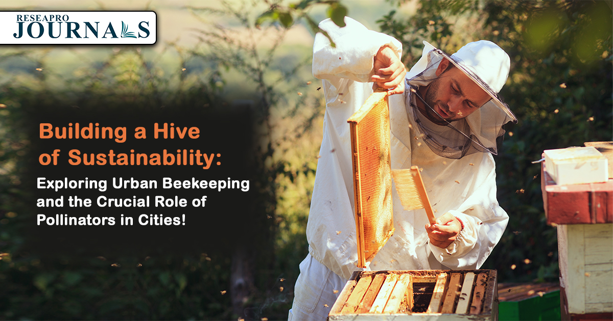 ReseaproJEC's tweet photo. Empower Urban Ecosystems: Embrace Urban Beekeeping and Safeguard Vital Pollinators. #UrbanBeekeeping #PollinatorConservation #urbanecology #ecology #journal #conservation #journalofecology #reseapro #Reseaprojournals https://t.co/iXGAC0ZcyD