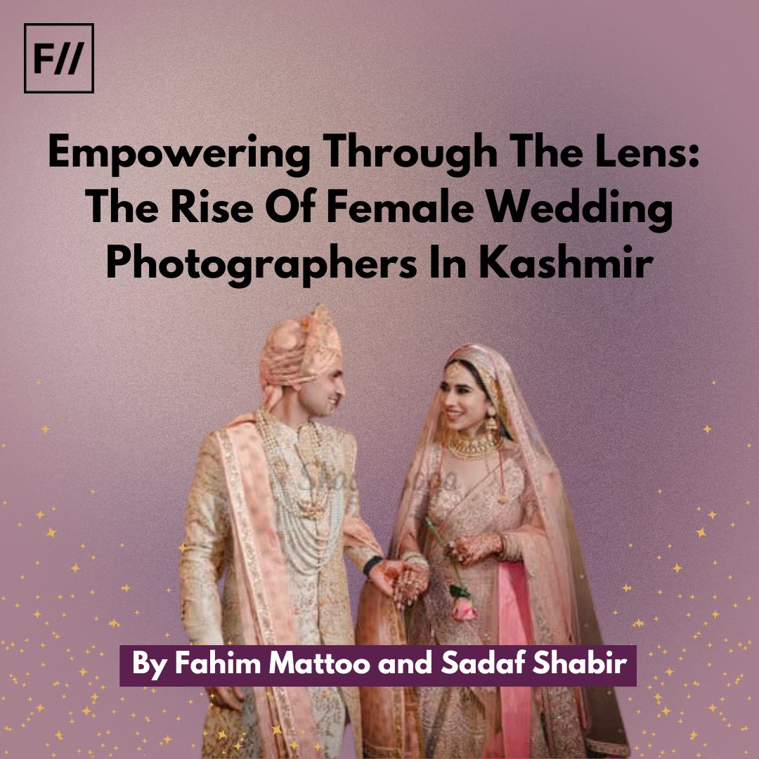 🧵 #THREAD: Empowering Through The Lens: The Rise Of Female Wedding Photographers In Kashmir (1/n)