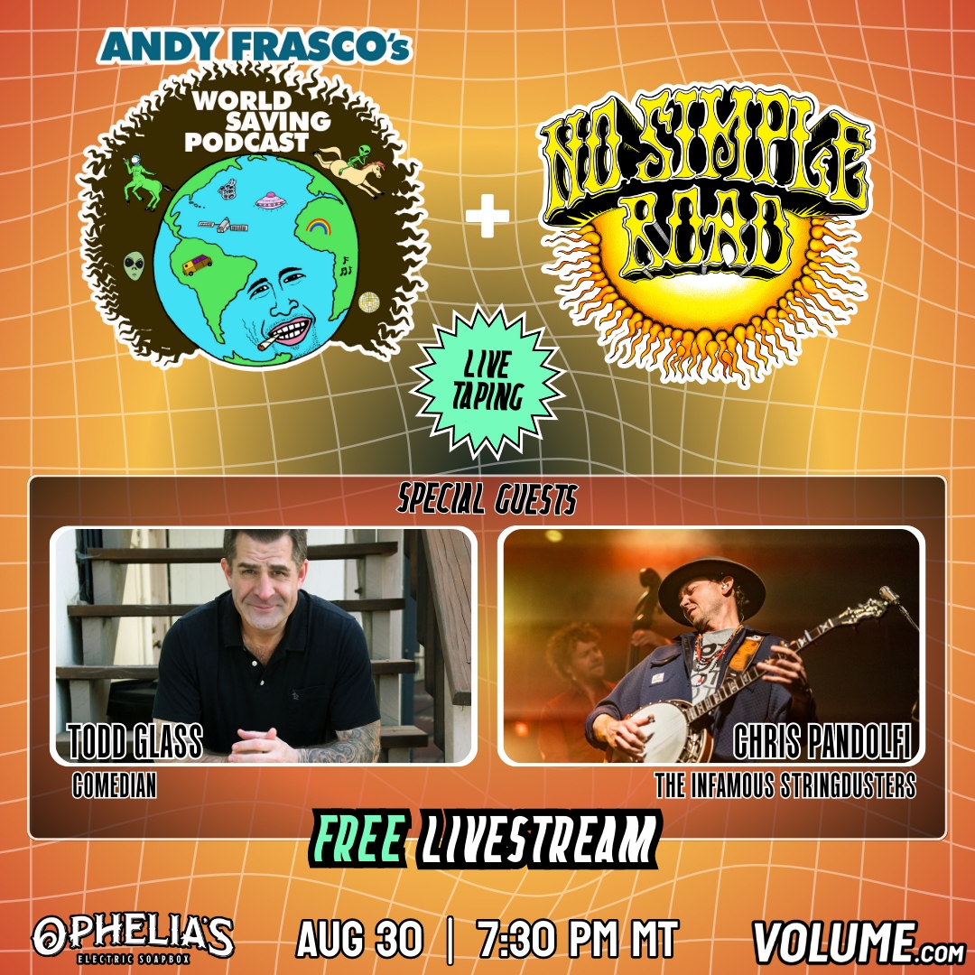 Volume.com (@getonvolume) on Twitter photo Tonight on <a href="/GetOnVolume/">Volume.com</a>!
Come hang for the live taping of @AndyFrasco's World Saving Podcast with @NoSimpleRoad streaming from Denver, starting at 7:30pm MT. Guests include @Stringdusters @ChrisPandolfi and <a href="/ToddGlass/">Todd Glass</a> and more!
FREE RSVP here: bit.ly/AndyFrasco-Liv… Tonight on <a href="/GetOnVolume/">Volume.com</a>!
Come hang for the live taping of @AndyFrasco's World Saving Podcast with @NoSimpleRoad streaming from Denver, starting at 7:30pm MT. Guests include @Stringdusters @ChrisPandolfi and <a href="/ToddGlass/">Todd Glass</a> and more!
FREE RSVP here: bit.ly/AndyFrasco-Liv…