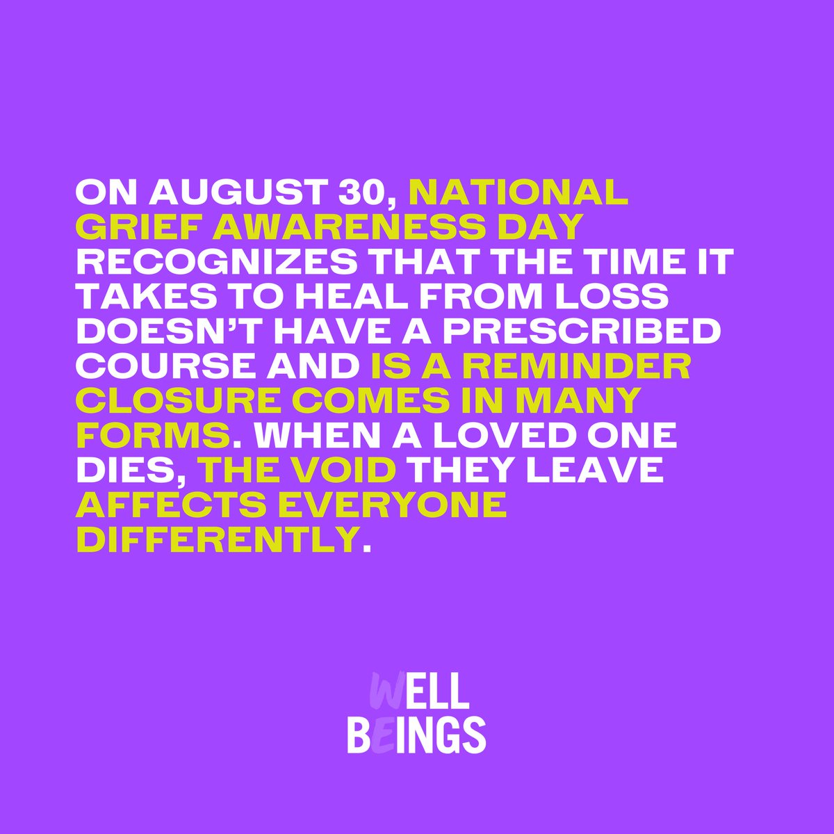 Throughout the day, take stock of those in your life who have been affected by a form of loss. #WellBeings