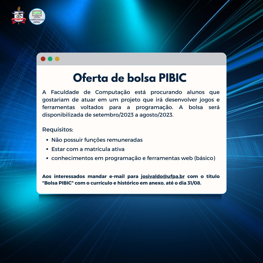 computacaoufpa's tweet image. Oferta de bolsa PIBIC

A Faculdade de Computação está procurando alunos que gostariam de atuar em um projeto que irá desenvolver jogos e ferramentas voltados para a programação. A bolsa será disponibilizada de setembro/2023 a agosto/2023.

#ufpa #icen #computacao