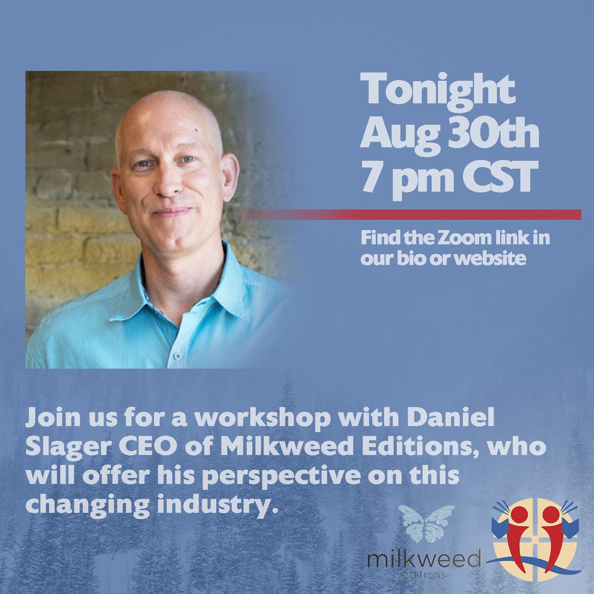 Tonight at 7pm central we will be hosting our workshop with Daniel Slager, CEO of @Milkweed_Books will share his perspective on the changing industry, explaining how books come into the world, how writers approach publishers and submit work for consideration. Q & A to follow.