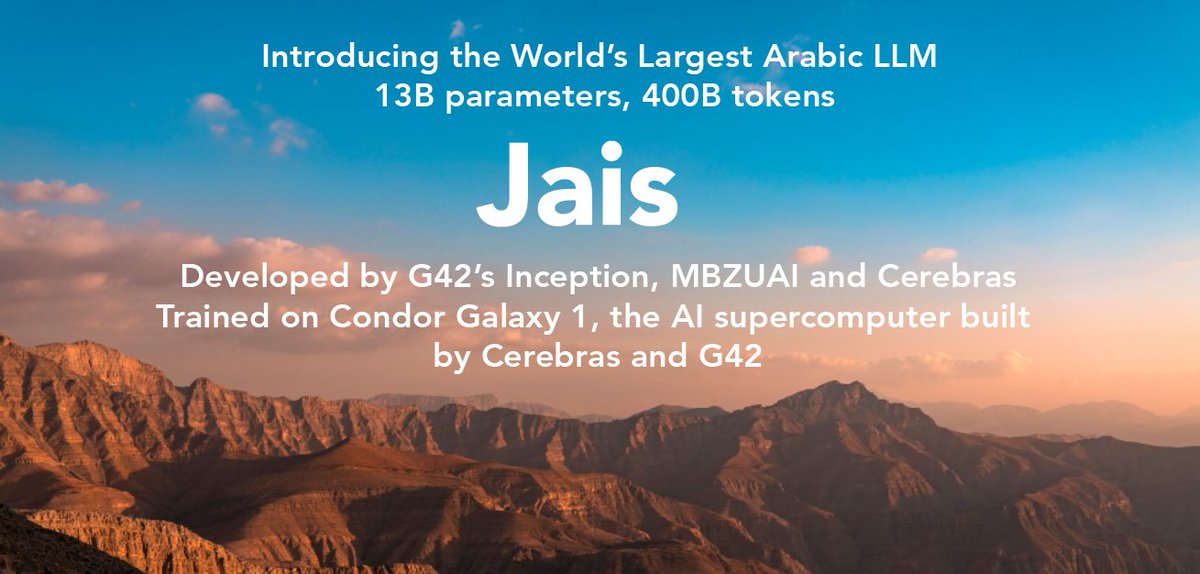 cerebras's tweet photo. (1/3) Cerebras, G42's Inception, and MBZUAI are pleased to announce Jais, the world’s best-performing Arabic LLM. Jais is a 13B parameter model that was trained on a new 395 billion token Arabic-English-Code dataset. Jais brings the power of Generative AI to 400m Arabic speakers https://t.co/zHGnjxsPuI