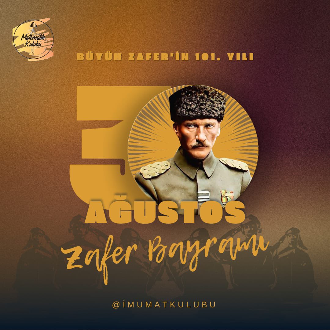 İstanbul Medeniyet Üniversitesi 
Matematik Klübü olarak Zafer Bayramınızı kutlarız.