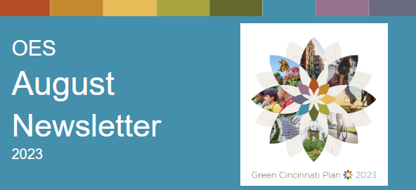 CincinnatiOES's tweet photo. If you are interested in what the City of Cincinnati's Office of Environment and Sustainability (OES) has been up to lately and what's coming up, then please check out our August 2023 newsletter.  https://t.co/AJNTw08LiZ https://t.co/7K9AnozwtE