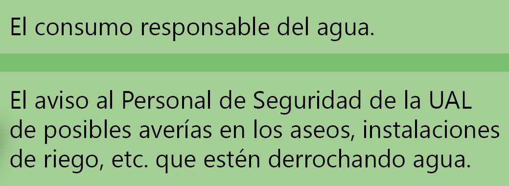ecoUALizate's tweet photo. La Guía de buenas prácticas medioambientales para los Estudiantes de la #UAL en el Campus Universitario, especifica que se debe hacer un uso racional del #agua mediante:

Su consumo responsable

El aviso al personal de Seguridad de posibles averías que estén derrochando agua https://t.co/88n1ugn06J