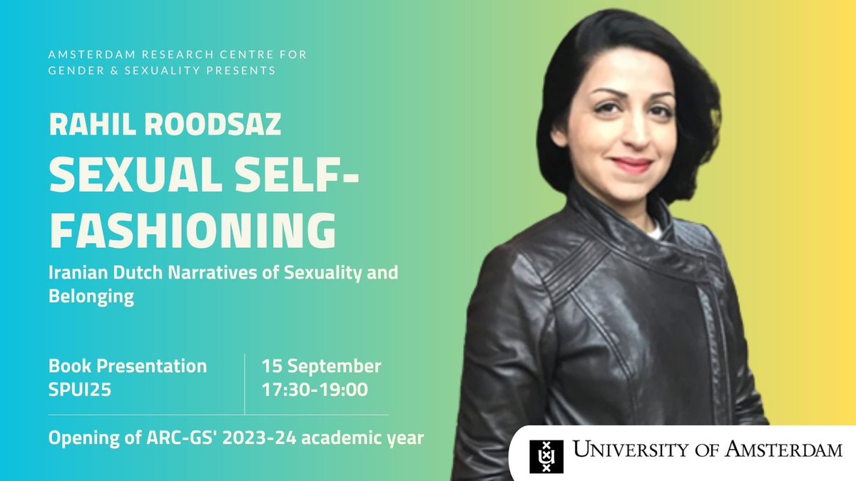 📚ARC-GS Lecture | Drop by @SPUI25 for the presentation of Rahil Roodsaz’ new book, “Sexual Self-Fashioning: Iranian Dutch Narratives of Sexuality and Belonging,” on Friday 15 September 2023 between 17:30-19:00. Sign up at tinyurl.com/roodsaz-arcgs. @UvA_AISSR @FMG_UvA