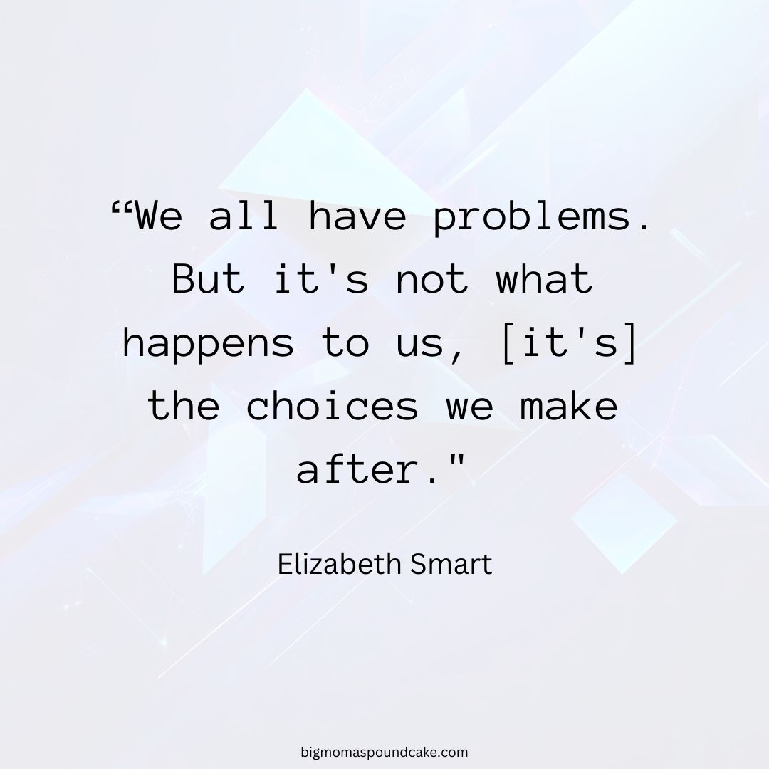 Life throws us curves, but it's what we do with them that matters. #ChooseStrength #ElizabethSmart #BeYourBest bigmomaspoundcake.com