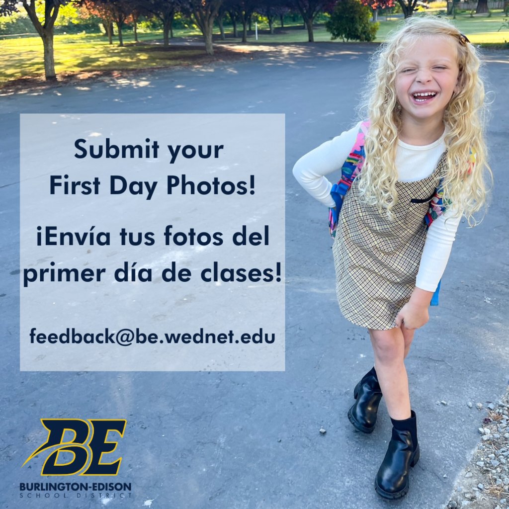 Burlington-Edison School District (@b_eschools) on Twitter photo Hooray! Today is the first day of school. Submit your First Day Photos to feedback@be.wednet.edu. | ¡Hoy es el primer día de clases! Envíe sus fotos del primer día a feedback@be.wednet.edu. #WelcomeBack #WeAreBE Hooray! Today is the first day of school. Submit your First Day Photos to feedback@be.wednet.edu. | ¡Hoy es el primer día de clases! Envíe sus fotos del primer día a feedback@be.wednet.edu. #WelcomeBack #WeAreBE