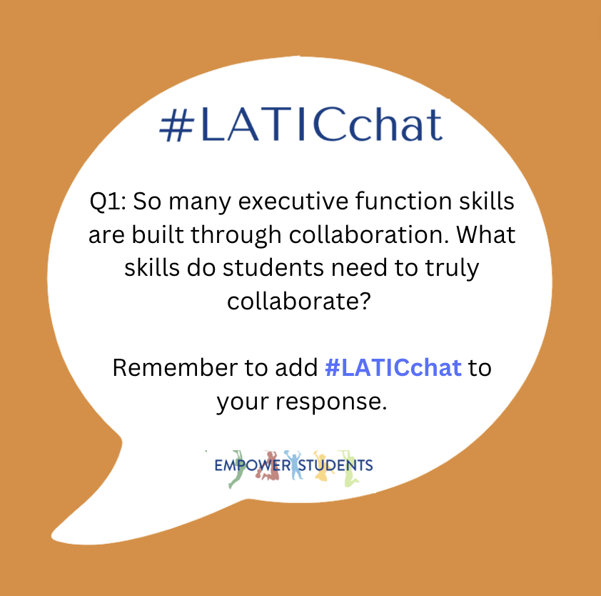 Tanya_IDE's tweet image. Q1 is up for #LATICchat Let&apos;s talk about #collaboration to build #ExecutiveFunction in students!