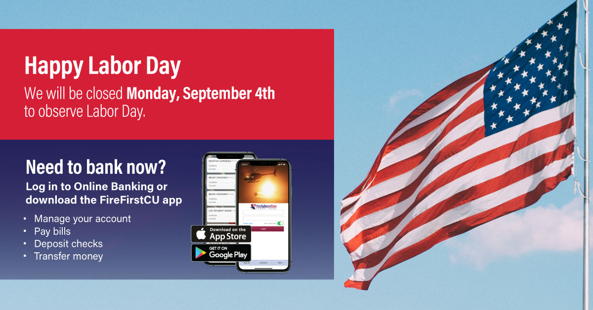 FireFirstCU's tweet image. We will be closed Mon, Sept 4th in observance of Labor Day. Don’t forget you can access your account 24/7 through online banking and the FireFirstCU mobile app. Have a safe holiday weekend! #FireFamily #Firefighter #Firefighters #FireDepartment #FirefightersFirst #ItsYours