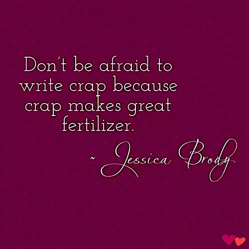 For those who are feeling insecure when they write—you never know what will blossom into the next amazing idea!