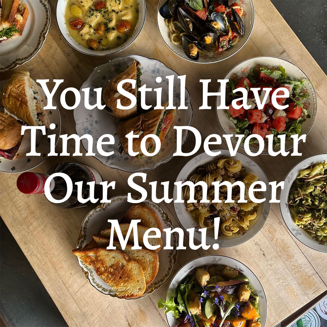 New Menu Incoming! You still have a couple weeks to devour (see what we did there?) our Summer Menu! Our new Fall Menu will drop Tuesday, September 12.
And don't forget — we'll be closed this Friday and Saturday for Labor Day weekend!