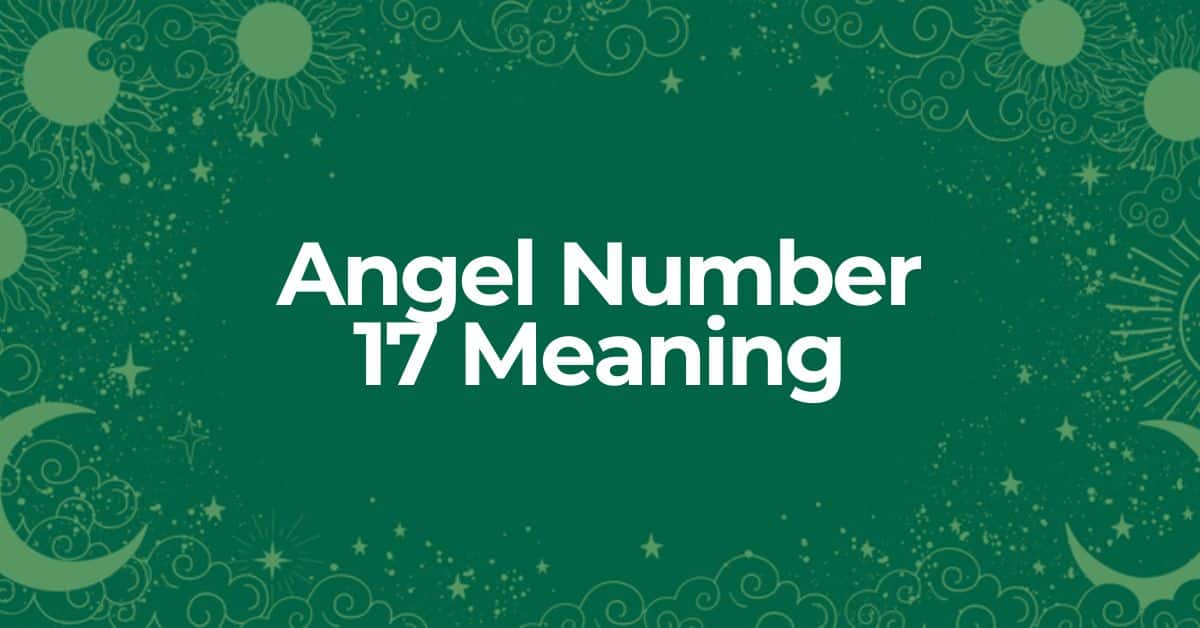 Spiritual Meaning Of Number 17