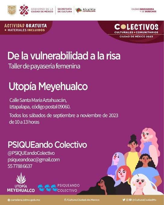Taller Gratuito 'De la Vulnerabilidad a la Risa' impartido por PSIQUEando Colectivo y
@CulturaCiudadMx
para mujeres mayores de 18, los sábados de septiembre a noviembre en #UtopíaMeyehualco. 
👉Detalles e inscripciones: psiqueandoac@gmail.com  5577886637 #EmpoderamientoFemenino👈
