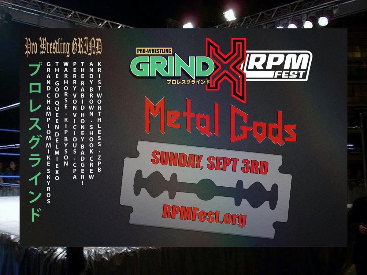 September is going to be a very busy month for me, and what a way to kick it off! @GRINDpuro presents “METAL GODS” on Sunday September 3rd as a part of @RPMFest Wrestling and so much more!